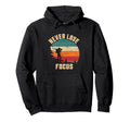 Never Lose Focus Photography Hoodie - Casual Everyday Wear Unisex - T-Shirt, Sweatshirt, Hoodie