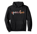 Speechie Gift Language Therapist Hoodie - Fun Novelty Design for Adults - T-Shirt, Sweatshirt, Hoodie