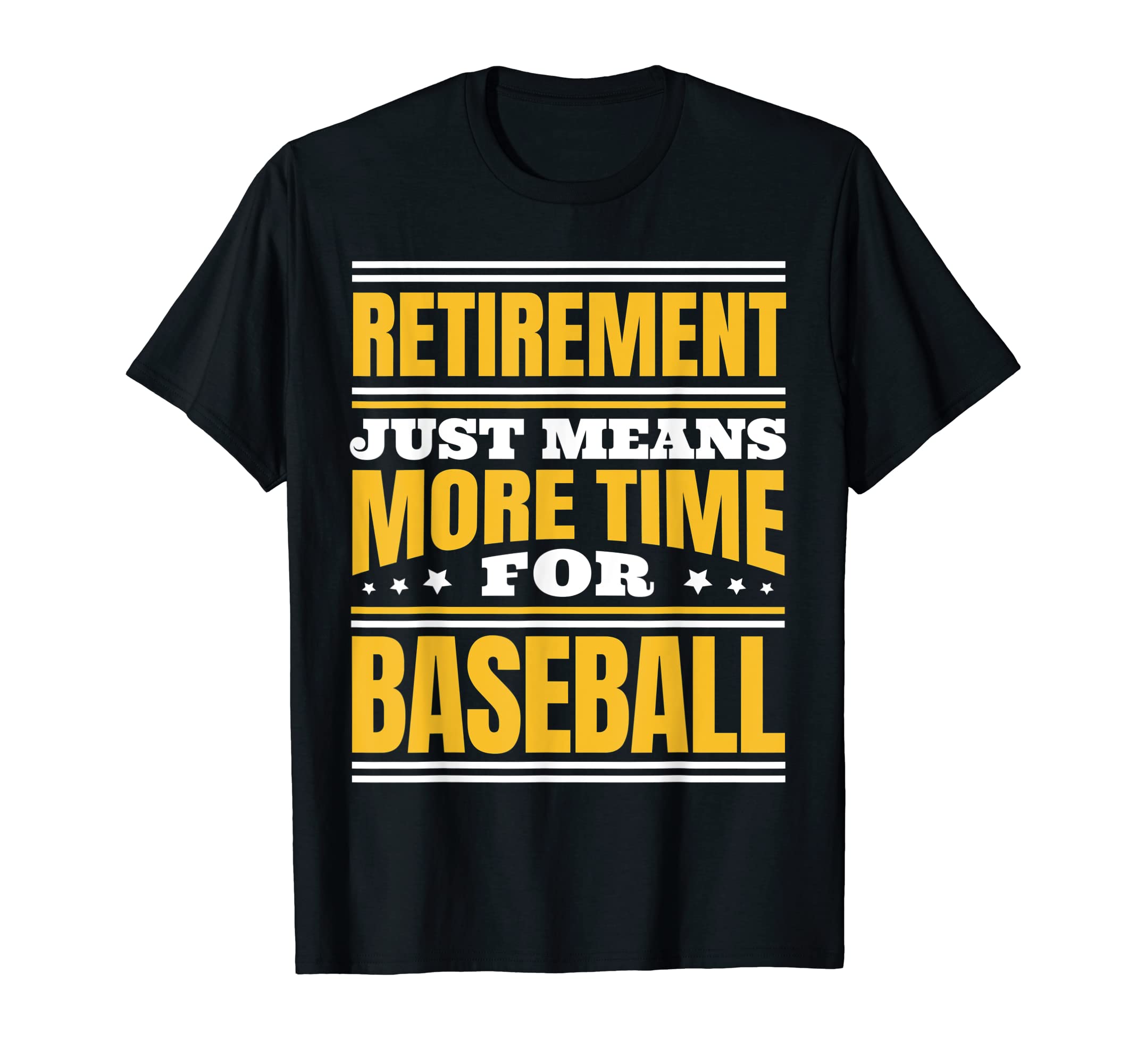 Retirement More Time Baseball T-Shirt - Unique Graphic Unisex - T-Shirt, Sweatshirt, Hoodie