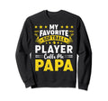 My Favorite Baseball Player Calls Sweatshirt - Fun Novelty Design Unisex - T-Shirt, Sweatshirt, Hoodie