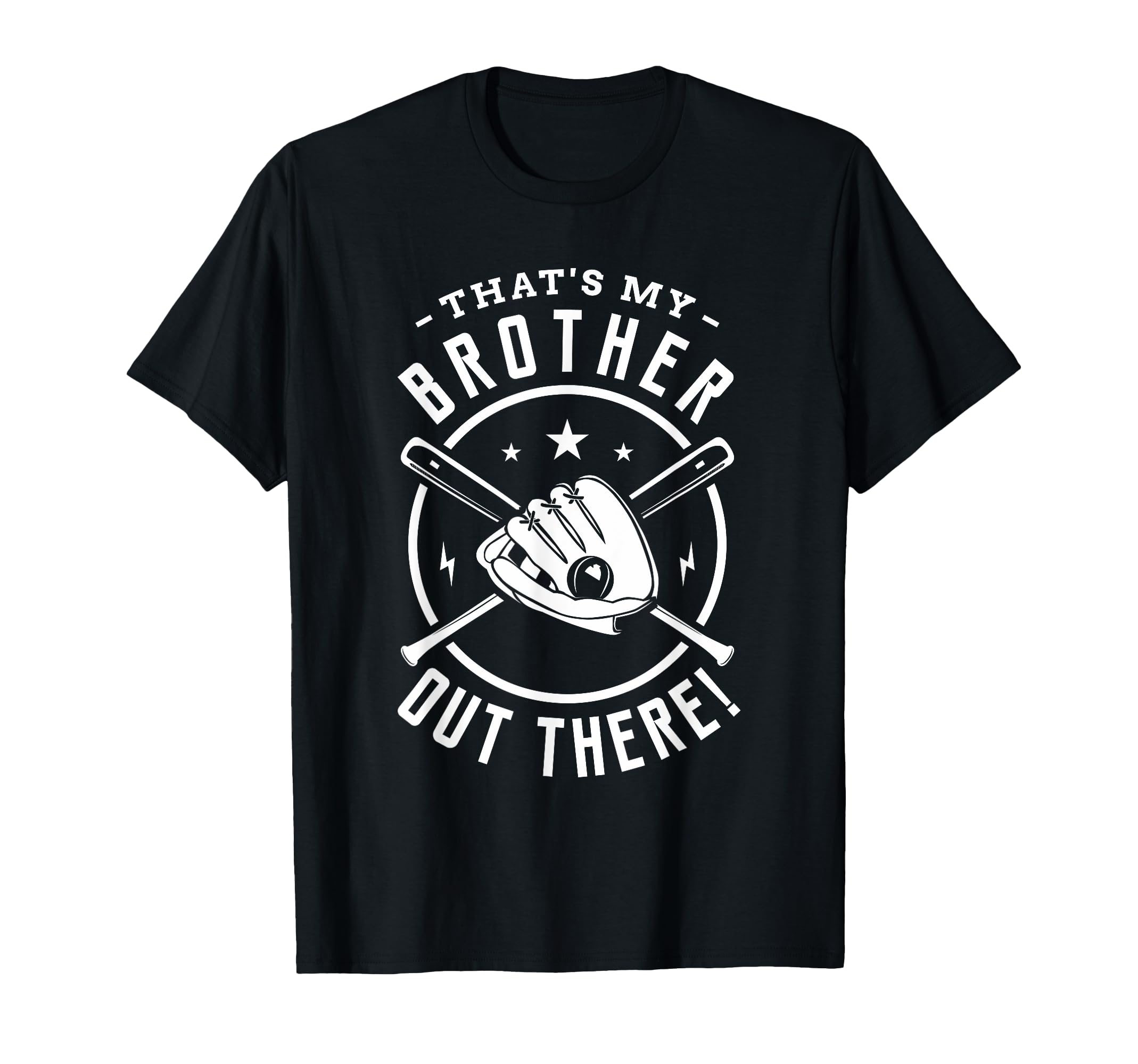 Thats My Brother Out There Softball T-Shirt - Fun Novelty Design Unisex - T-Shirt, Sweatshirt, Hoodie