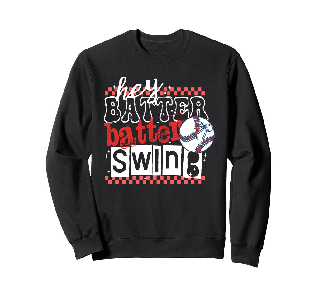 Hey Baseball Batter Batter Swing Sweatshirt - Custom Art Print for Adults - T-Shirt, Sweatshirt, Hoodie