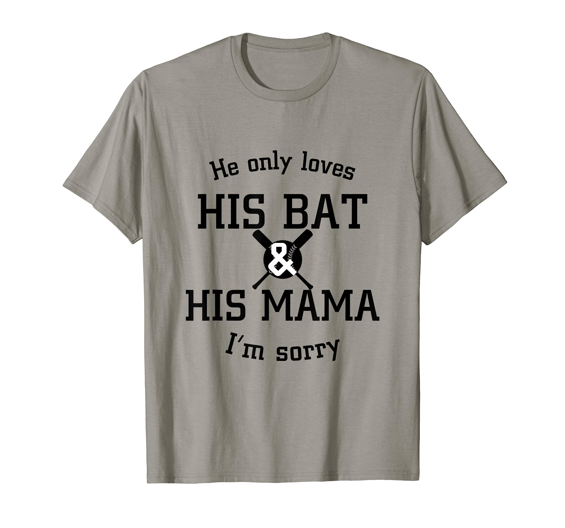 He Only Loves His Bat And His Mama T-Shirt - Aesthetic Graphic for Adults - T-Shirt, Sweatshirt, Hoodie