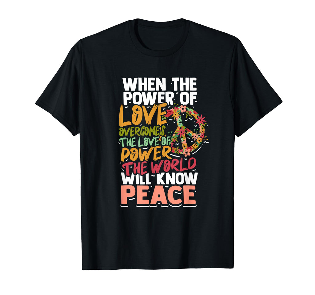 When Power Love Overcomes Love Power Peace T-Shirt - Trendy Graphic Unisex - T-Shirt, Sweatshirt, Hoodie