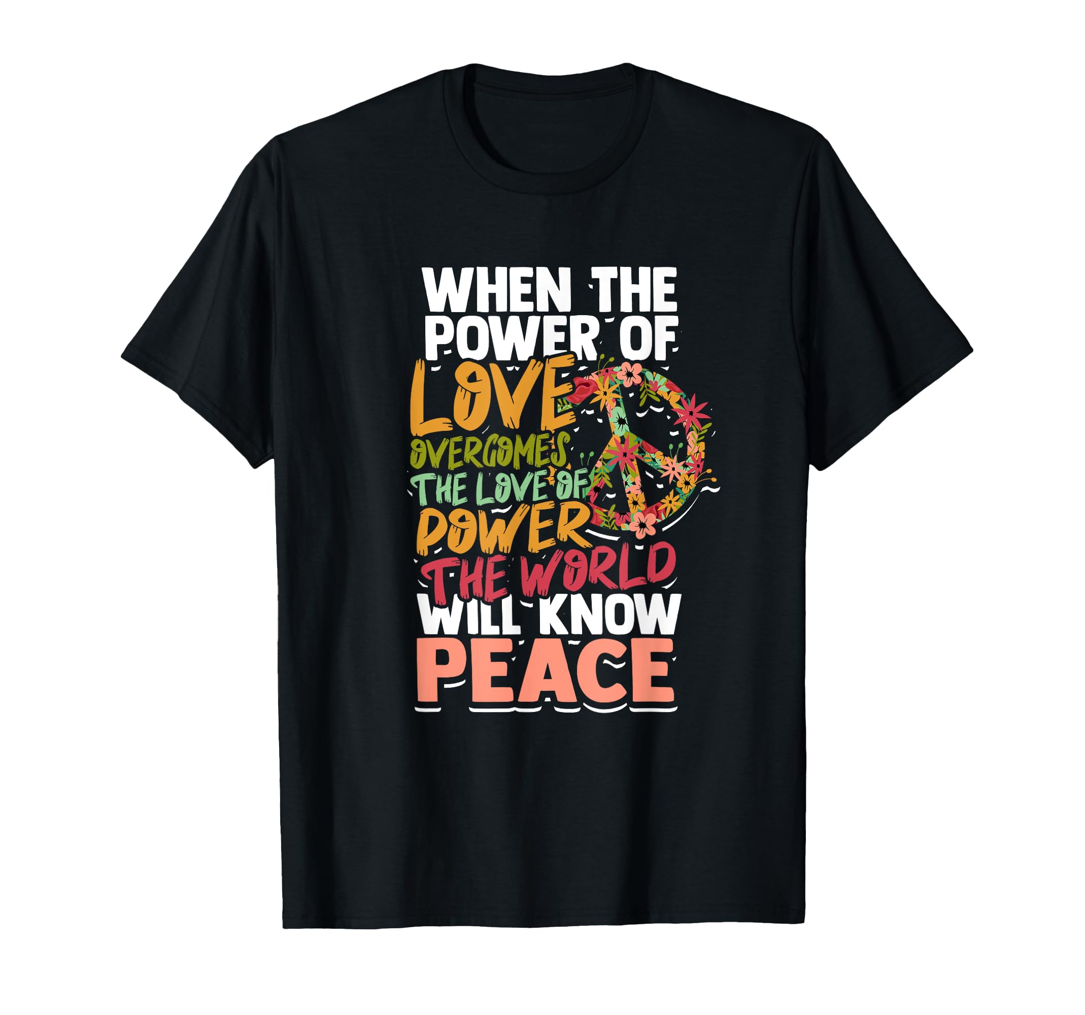 When Power Love Overcomes Love Power Peace T-Shirt - Trendy Graphic Unisex - T-Shirt, Sweatshirt, Hoodie