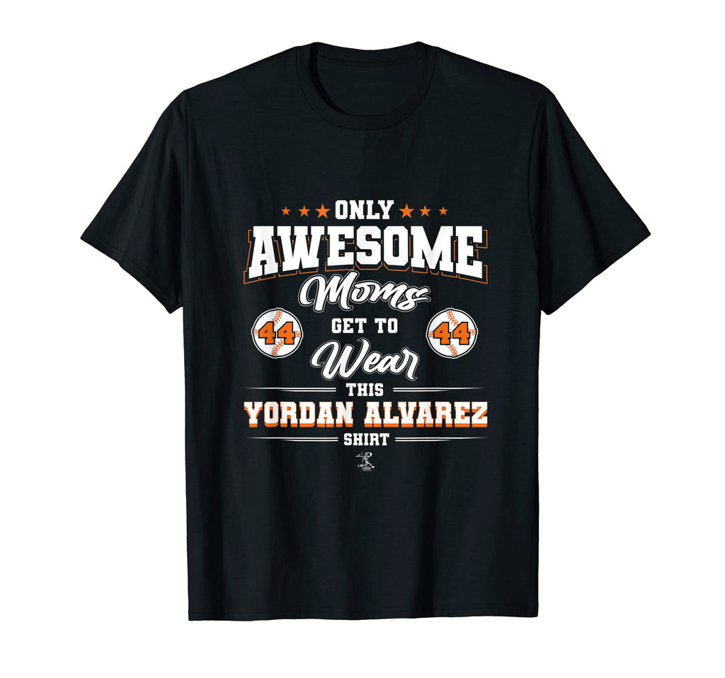 Yordan Alvarez Awesome Moms T-Shirt - Graphic Print Men Women - T-Shirt, Sweatshirt, Hoodie