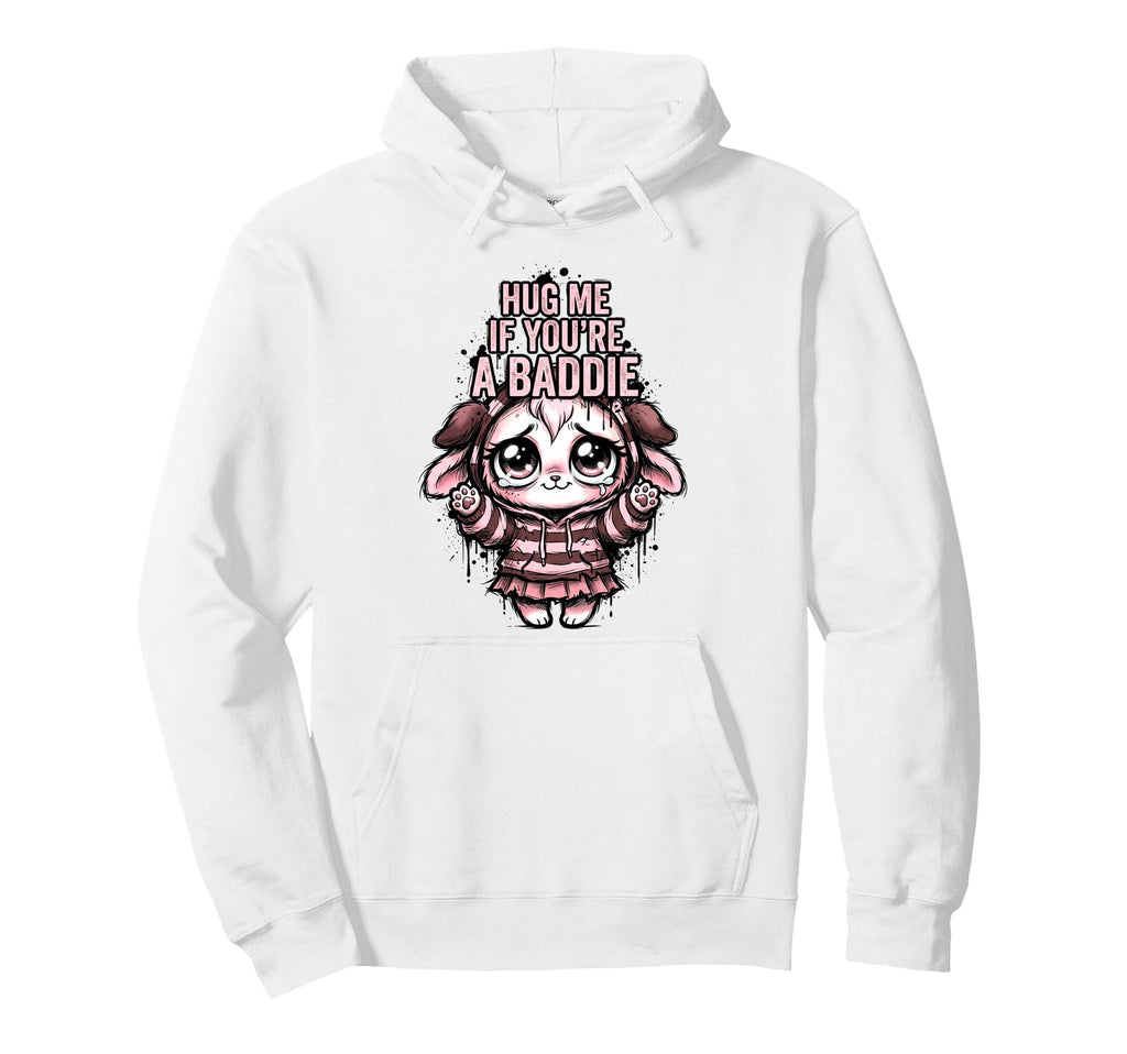 Hug Me If Youre Baddie Sad Kawaii Puppy Hoodie - Aesthetic Graphic Unisex - T-Shirt, Sweatshirt, Hoodie