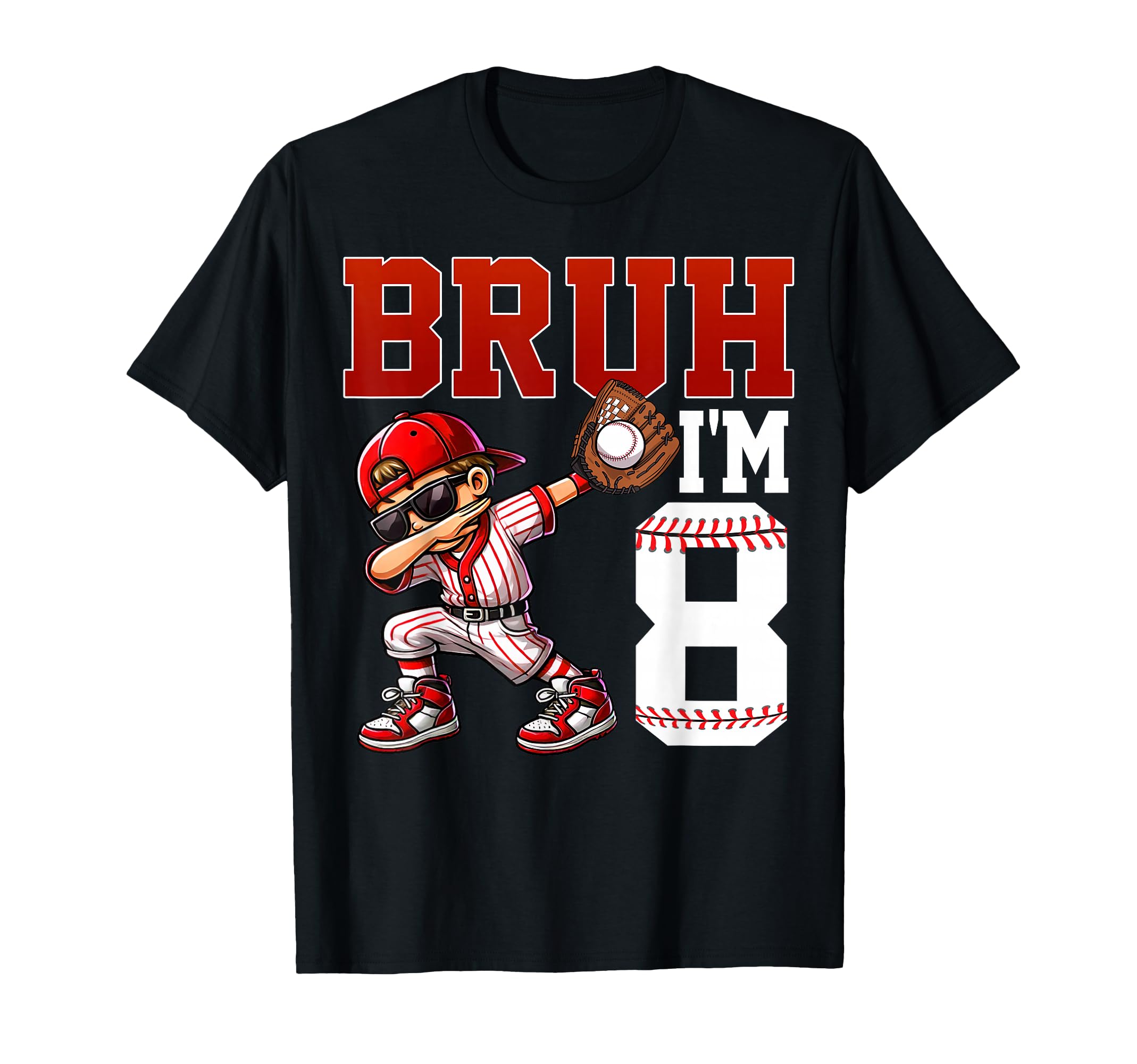 Bruh Im 8 Baseball 8Th Bday Party 8 T-Shirt - Graphic Print Men Women - T-Shirt, Sweatshirt, Hoodie