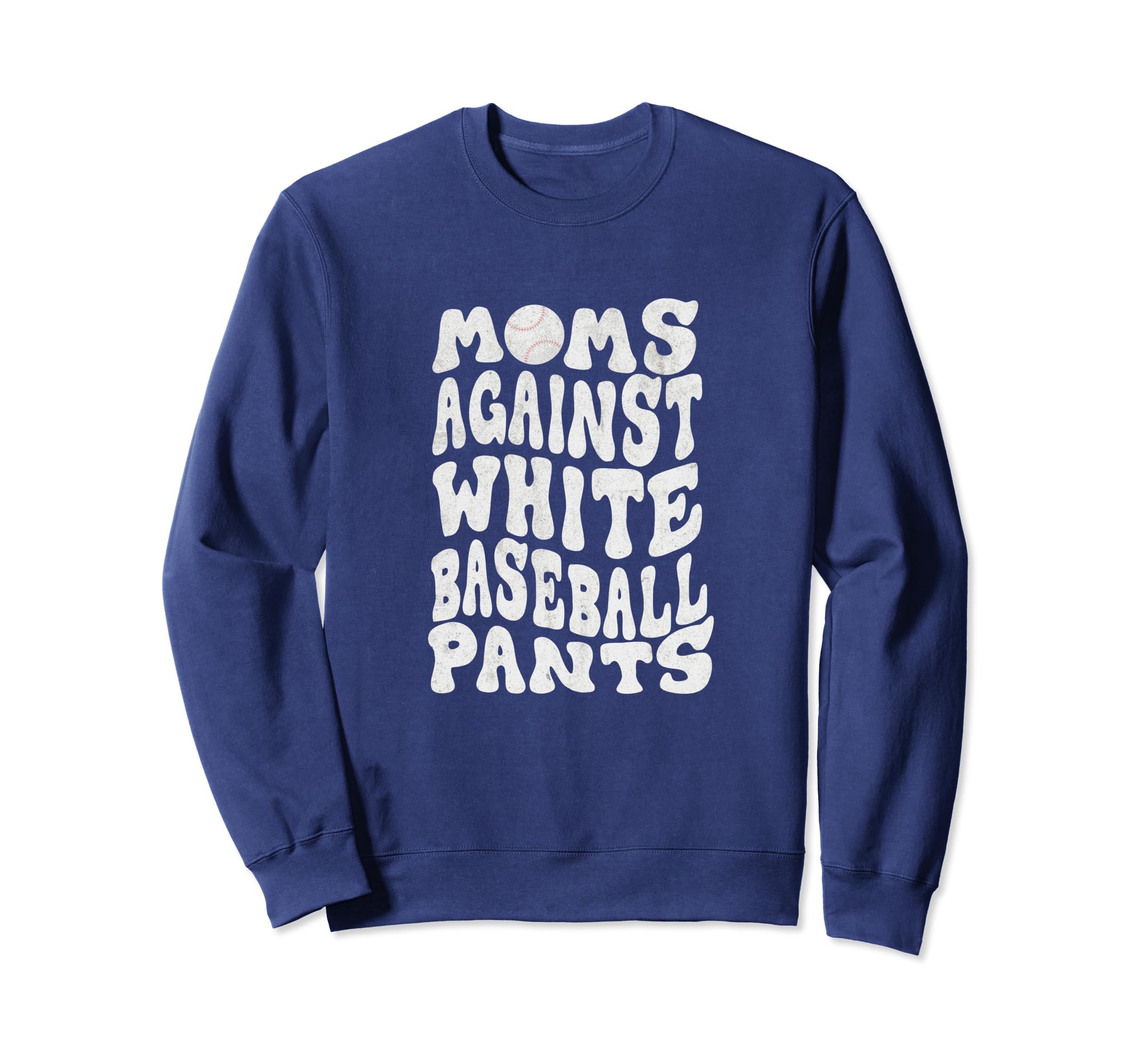Moms Against White Baseball Pants Sweatshirt - Novelty Apparel Men Women - T-Shirt, Sweatshirt, Hoodie