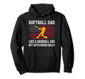 Softball Dad Like Baseball But Bigger Hoodie - Streetwear Style for Adults - T-Shirt, Sweatshirt, Hoodie
