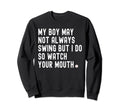My Might Not Always Swing But I Do Sweatshirt - Unique Graphic Men Women - T-Shirt, Sweatshirt, Hoodie
