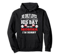 He Only Loves His Bat And His Momma Im Hoodie - Novelty Apparel Men Women - T-Shirt, Sweatshirt, Hoodie