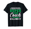 Super Cook Coach But Here Im Killing T-Shirt - Unique Graphic for Adults - T-Shirt, Sweatshirt, Hoodie