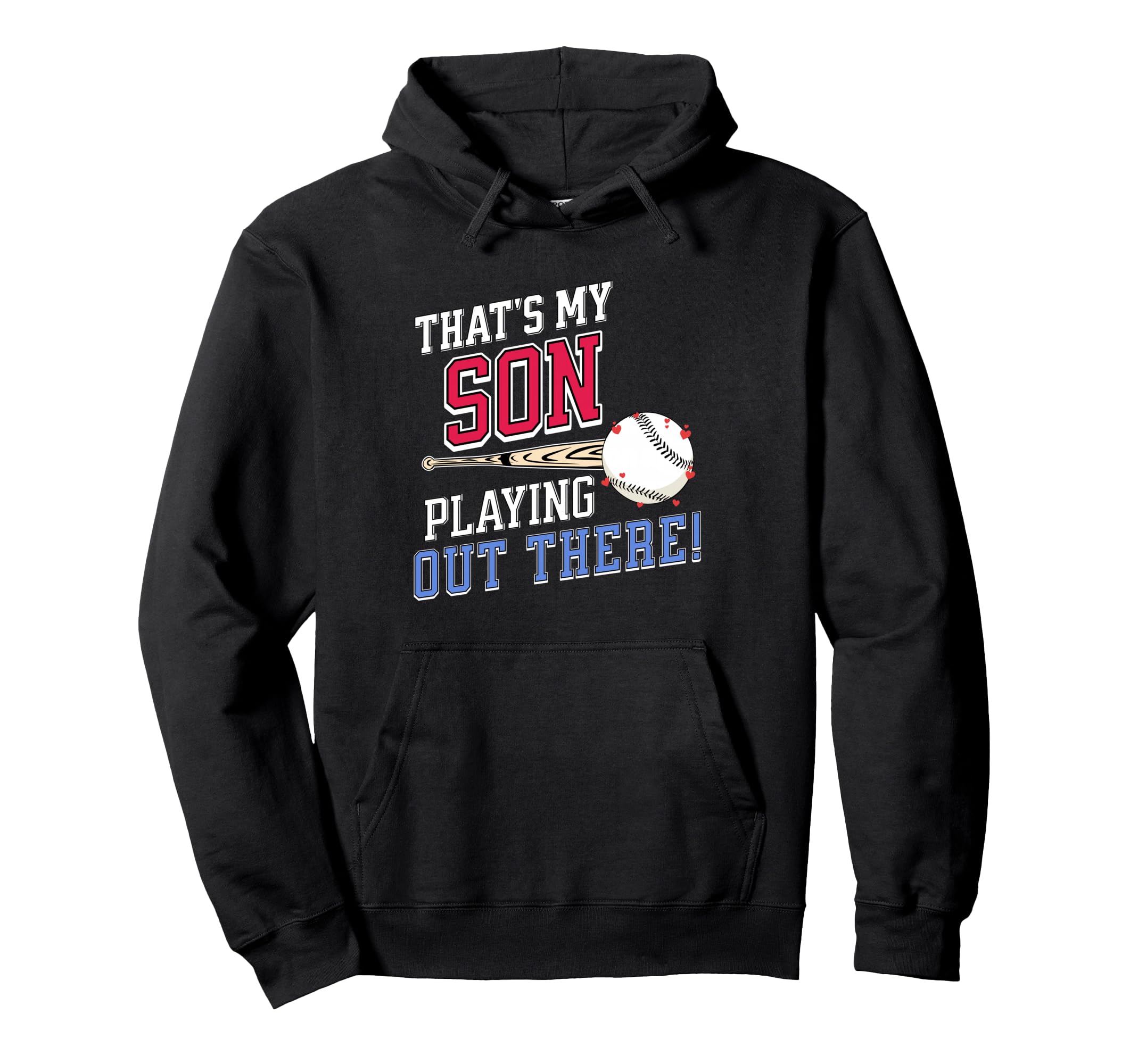Thats My Son Out There Baseball Parent Hoodie - Custom Art Print Men Women - T-Shirt, Sweatshirt, Hoodie
