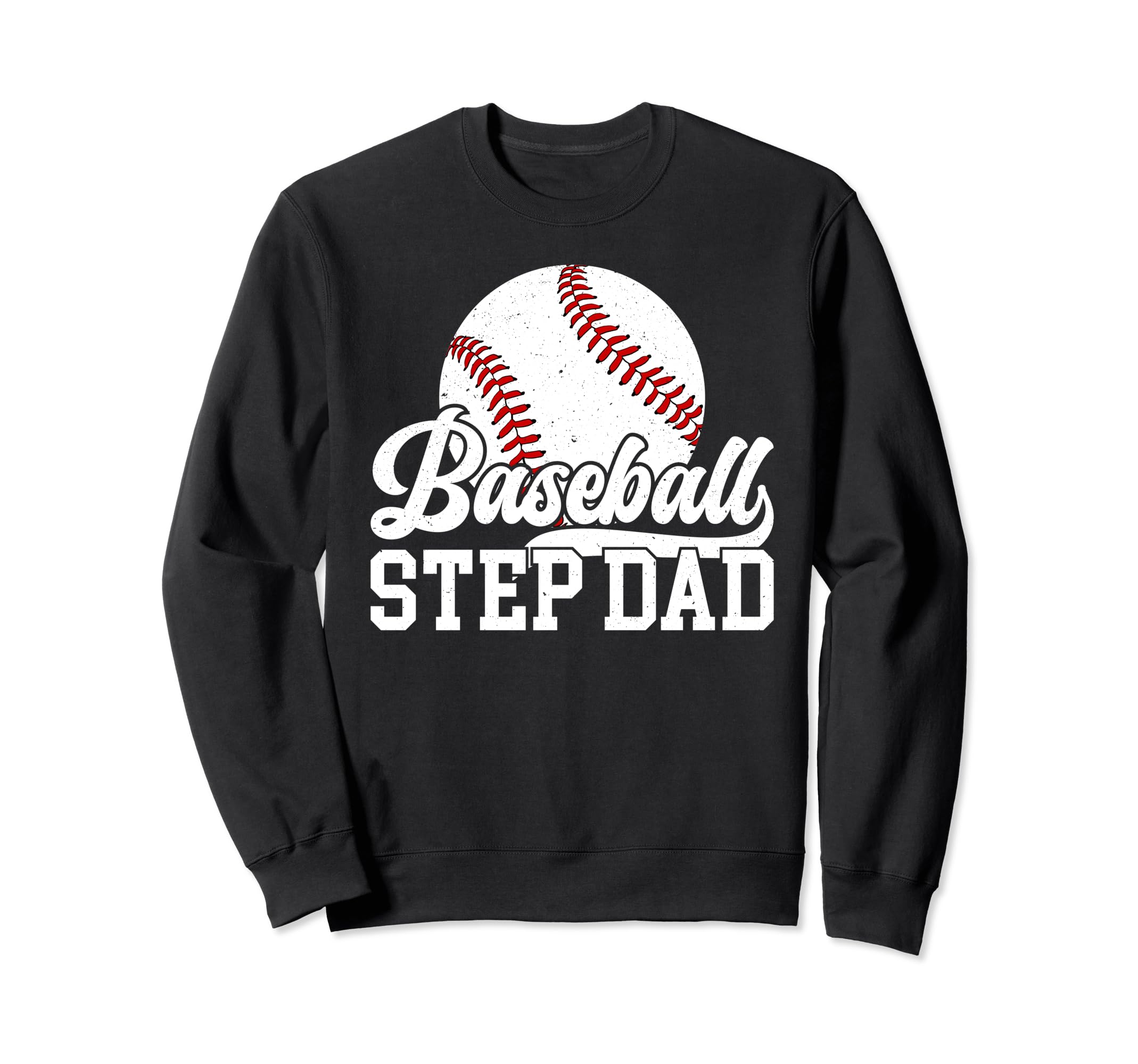 Baseball Step Dad Baseball Player Sweatshirt - Graphic Print Men Women - T-Shirt, Sweatshirt, Hoodie