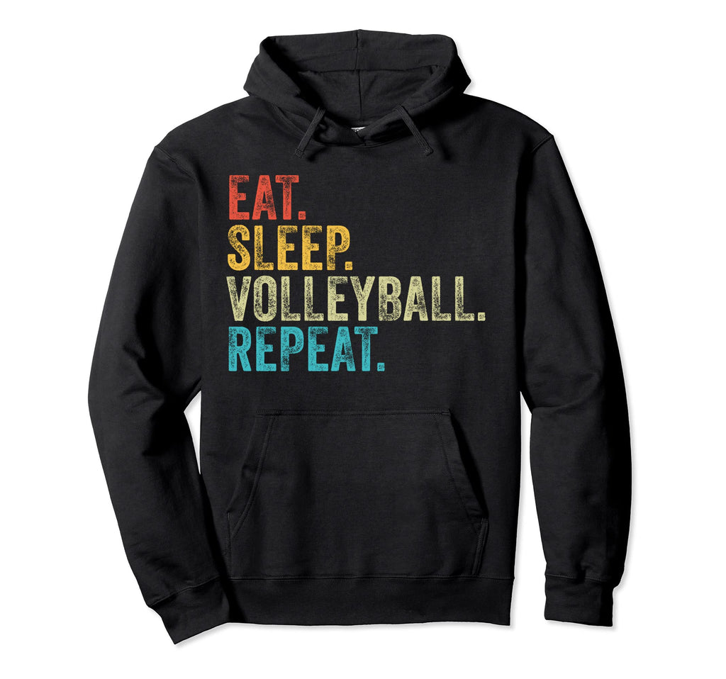 Eat Sleep Volleyball Repeat Funny Hoodie - Custom Art Print Men Women - T-Shirt, Sweatshirt, Hoodie