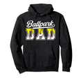 Ballpark Dad Baseball Softball Dad Hoodie - Casual Everyday Wear Men Women - T-Shirt, Sweatshirt, Hoodie