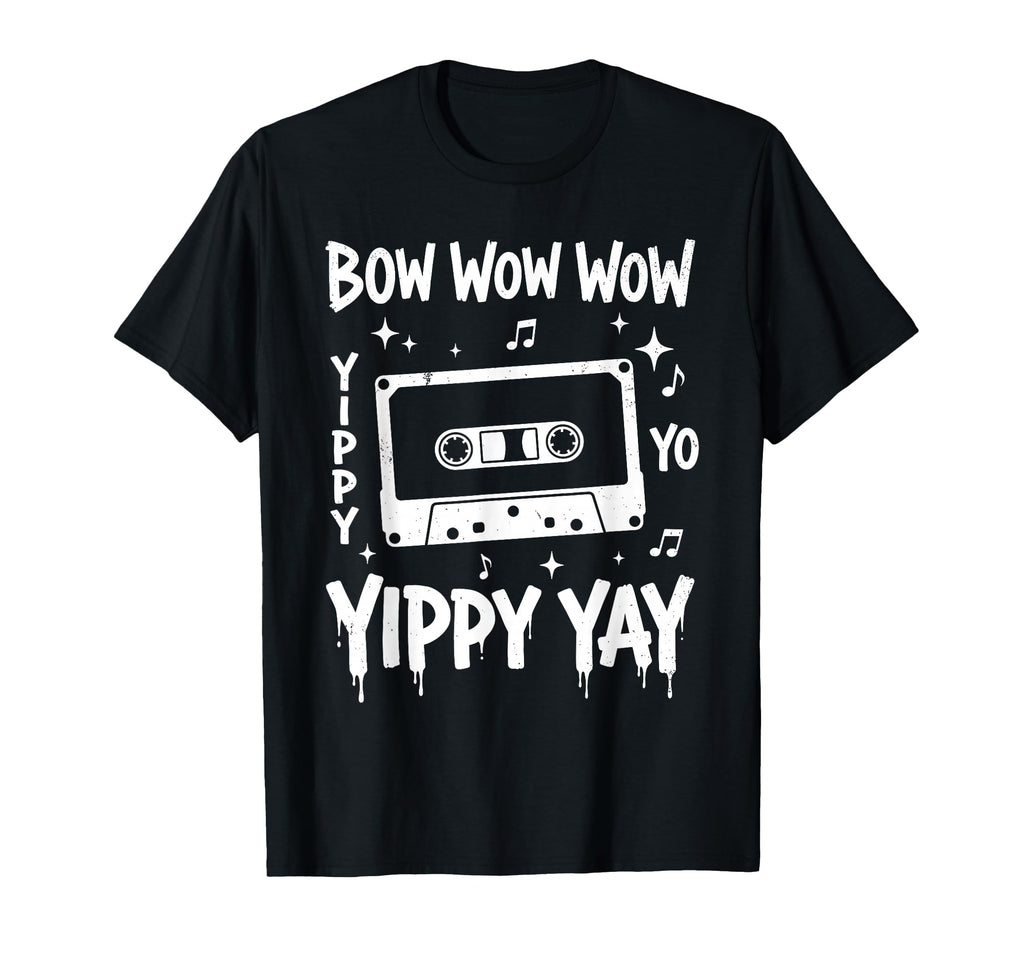 Bow Wow Wow Yippy Yo Yippy Yay T-Shirt - Trendy Graphic for Adults - T-Shirt, Sweatshirt, Hoodie