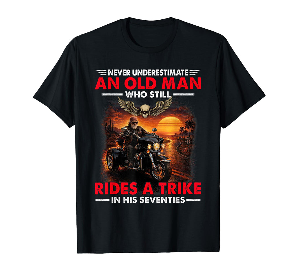 Never Underestimate Old Who Still Rides T-Shirt - Unique Graphic Men Women - T-Shirt, Sweatshirt, Hoodie