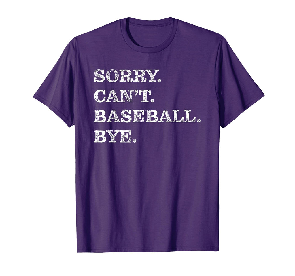 Sorry Cant Baseball Bye Funny T-Shirt - Trendy Graphic Unisex - T-Shirt, Sweatshirt, Hoodie
