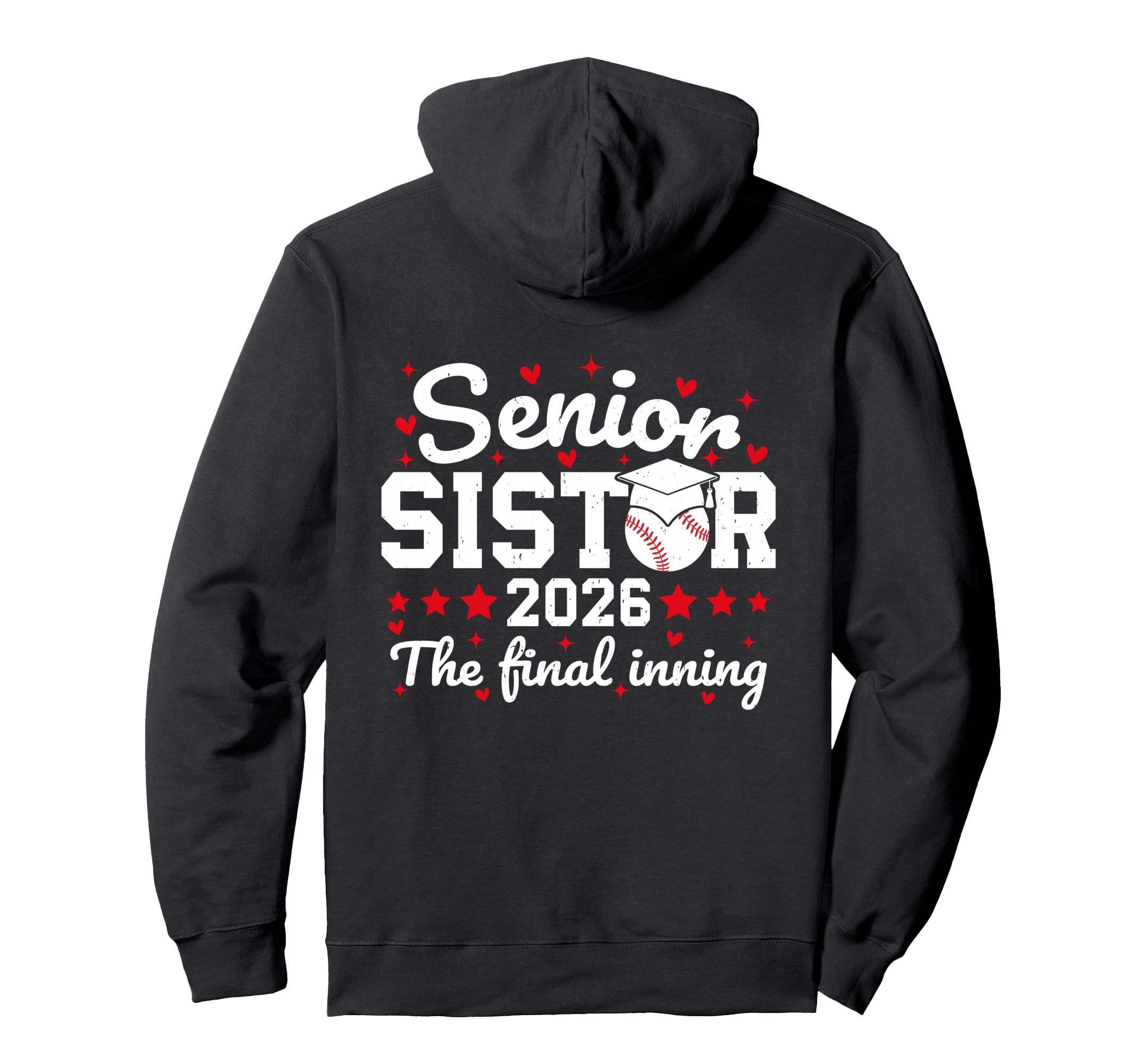 Senior Sister 2026 Final Inning Proud Hoodie - Trendy Graphic Unisex - T-Shirt, Sweatshirt, Hoodie