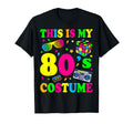 This Is My 80S Costume 80S 90S Party T-Shirt - Casual Everyday Wear Unisex - T-Shirt, Sweatshirt, Hoodie