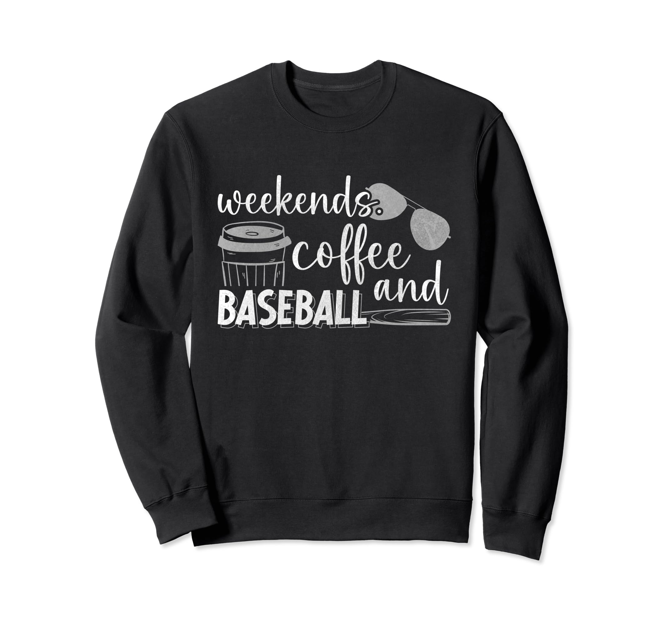 Weekends Coffee And Baseball Funny Sweatshirt - Unique Graphic for Adults - T-Shirt, Sweatshirt, Hoodie