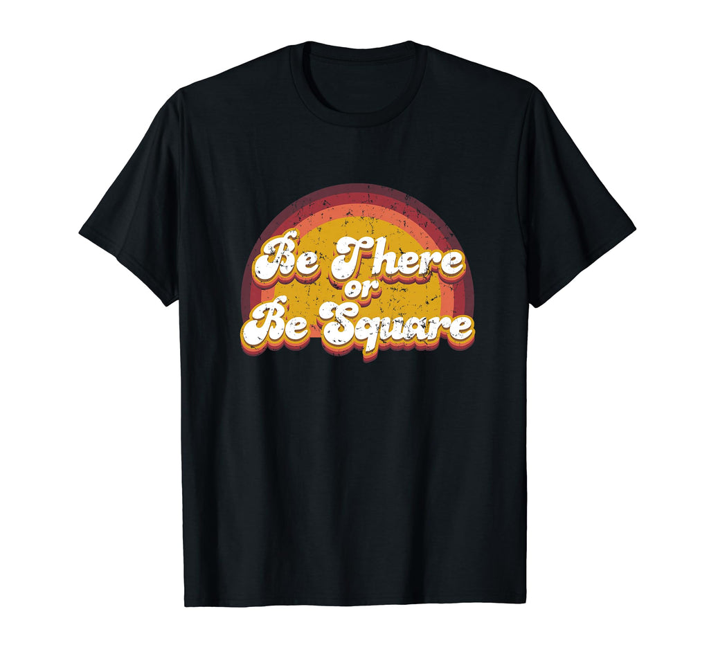 Be There Or Be Square Kidcore Aesthetic T-Shirt - Custom Art Print Unisex - T-Shirt, Sweatshirt, Hoodie