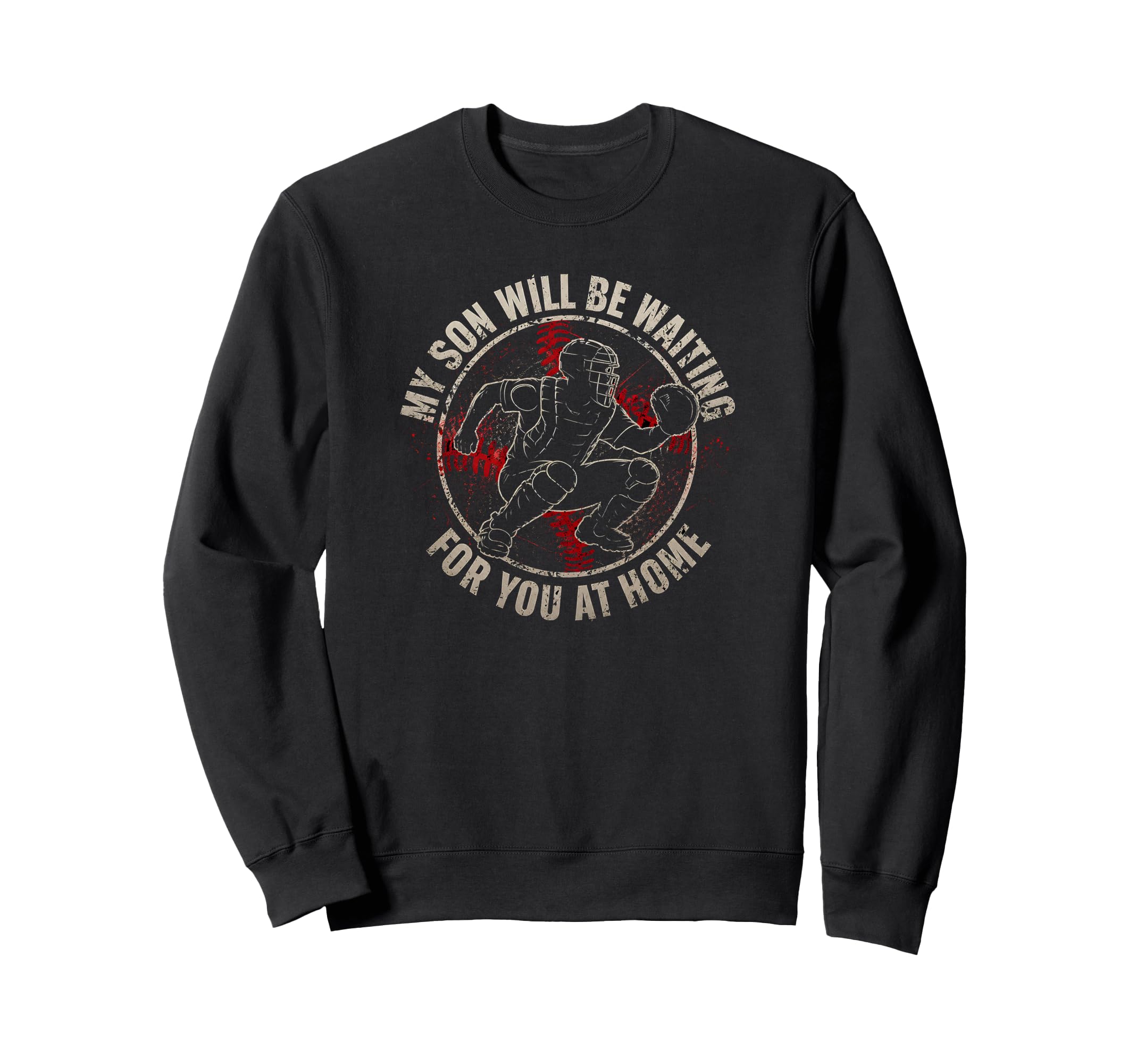 Baseball Catcher Parent Waring Sweatshirt - Fun Novelty Design Men Women - T-Shirt, Sweatshirt, Hoodie