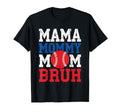Mama Mommy Mom Bruh Baseball Moms T-Shirt - Aesthetic Graphic Men Women - T-Shirt, Sweatshirt, Hoodie