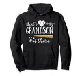 Thats My Grandson Out There Baseball Hoodie - Graphic Print for Adults - T-Shirt, Sweatshirt, Hoodie