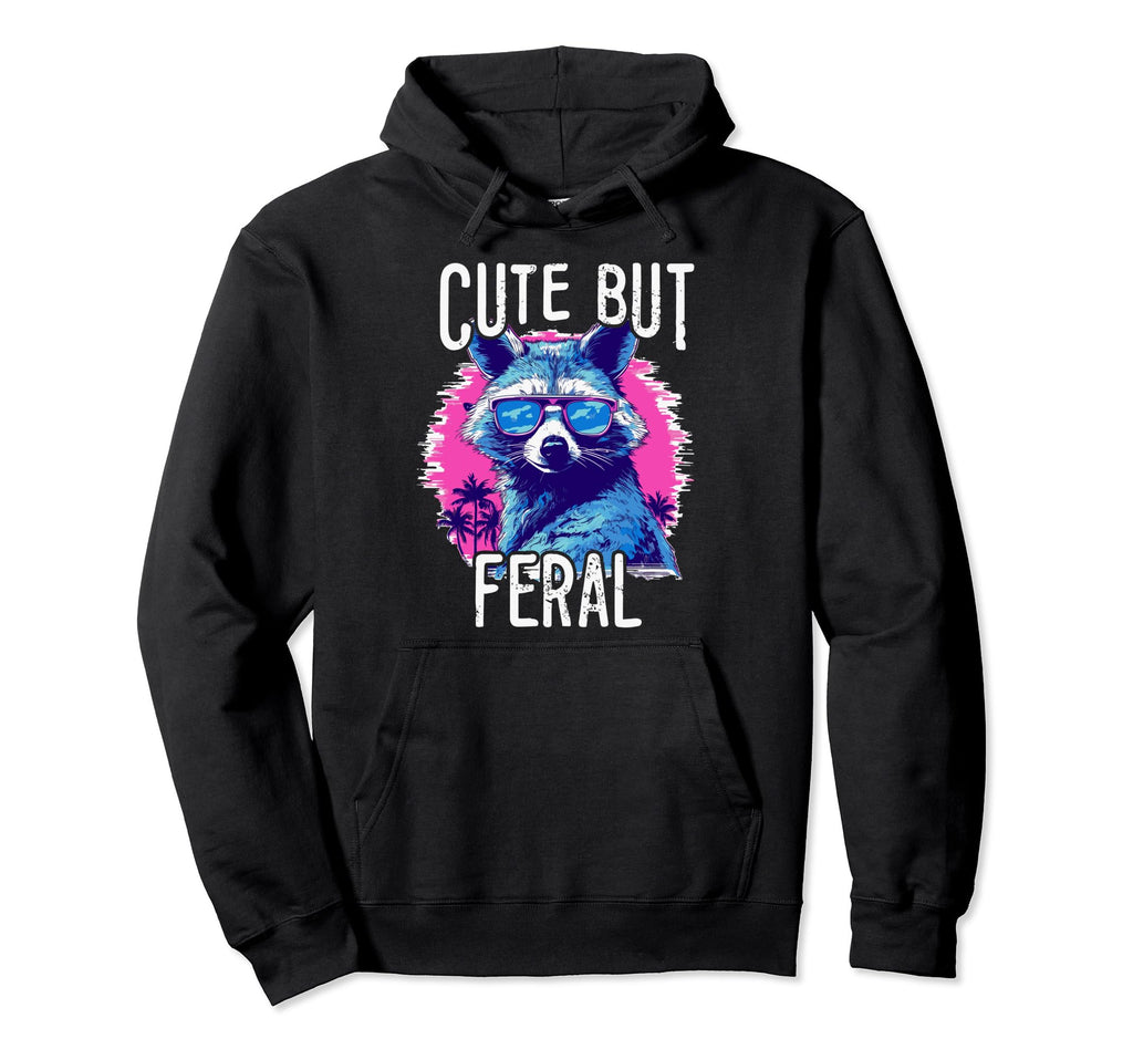 But Feral Raccoon 80S 90S Grunge Hoodie - Trendy Graphic Men Women - T-Shirt, Sweatshirt, Hoodie