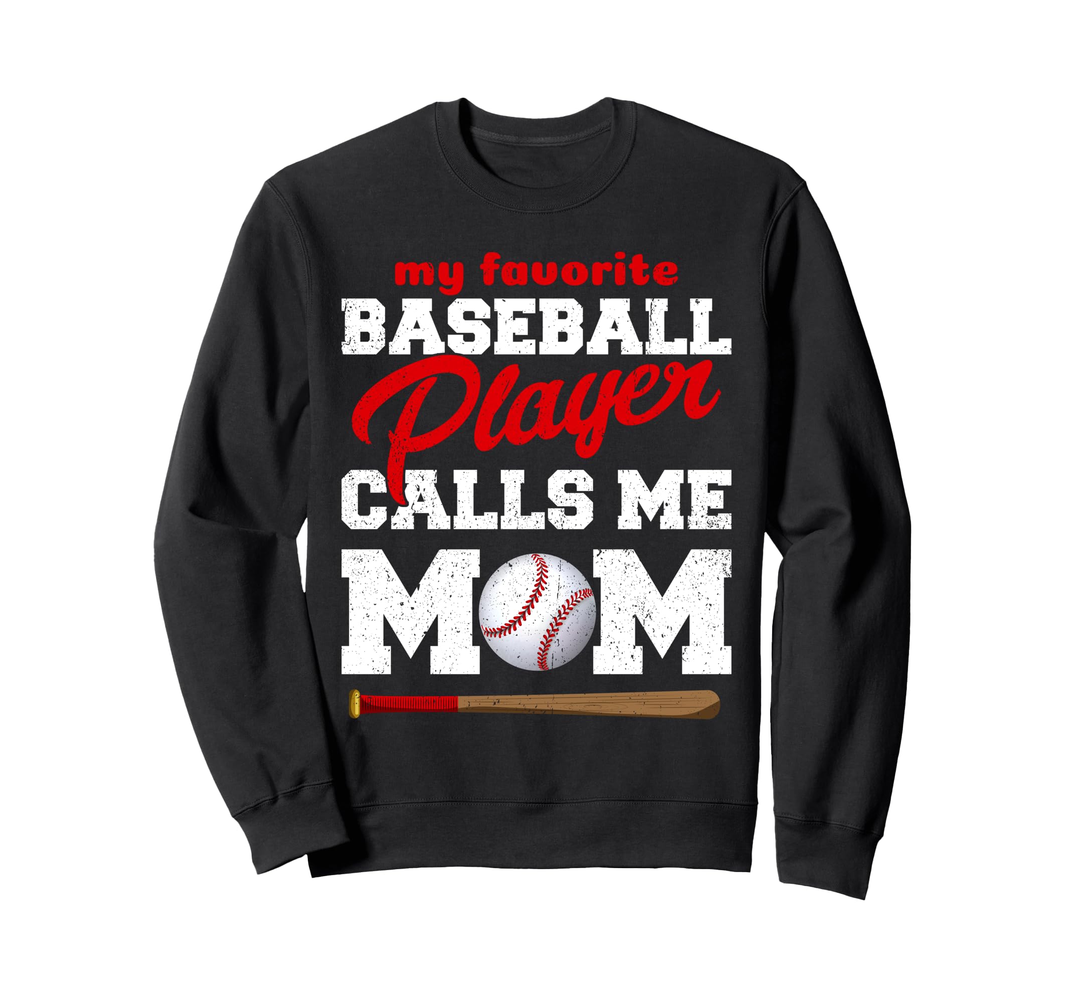 Funny Mothers Day Mom Baseball Sweatshirt - Casual Everyday Wear Unisex - T-Shirt, Sweatshirt, Hoodie
