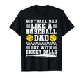 Softball Dad Like Baseball Dad But Bigger T-Shirt - Trendy Graphic Unisex - T-Shirt, Sweatshirt, Hoodie