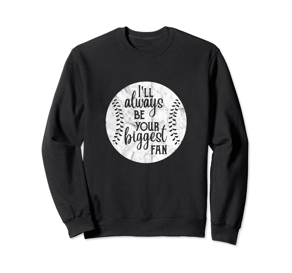 Sports Baseball Mom Ill Always Be Sweatshirt - Unique Graphic Men Women - T-Shirt, Sweatshirt, Hoodie