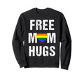 Free Mom Hugs Lgbt Gay Pride Sweatshirt - Aesthetic Graphic for Adults - T-Shirt, Sweatshirt, Hoodie