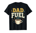 Dad Fuel Fathers Day T-Shirt - Minimalist Print Unisex - T-Shirt, Sweatshirt, Hoodie