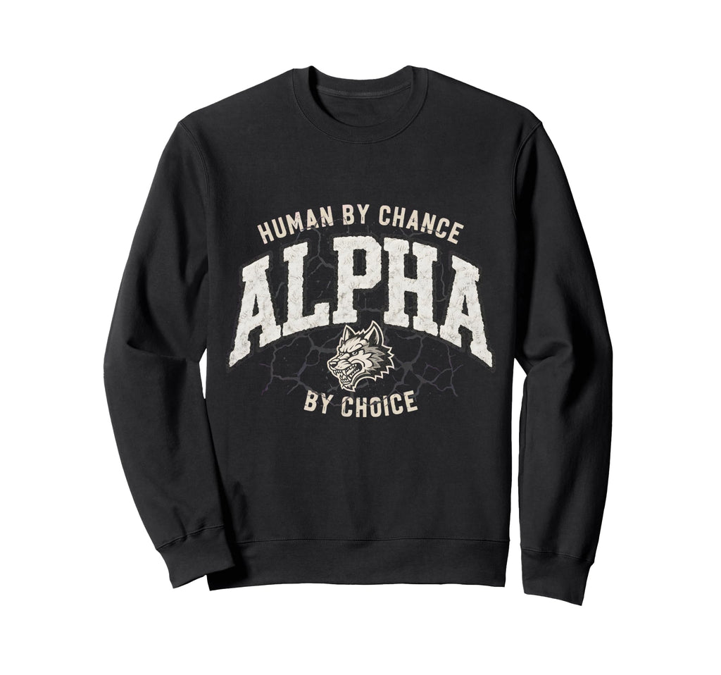 Human Chance Alpha Choice Wolf Sweatshirt - Minimalist Print Men Women - T-Shirt, Sweatshirt, Hoodie