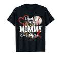 Thats My Mommy Out There Baseball Mom T-Shirt - Graphic Print for Adults - T-Shirt, Sweatshirt, Hoodie