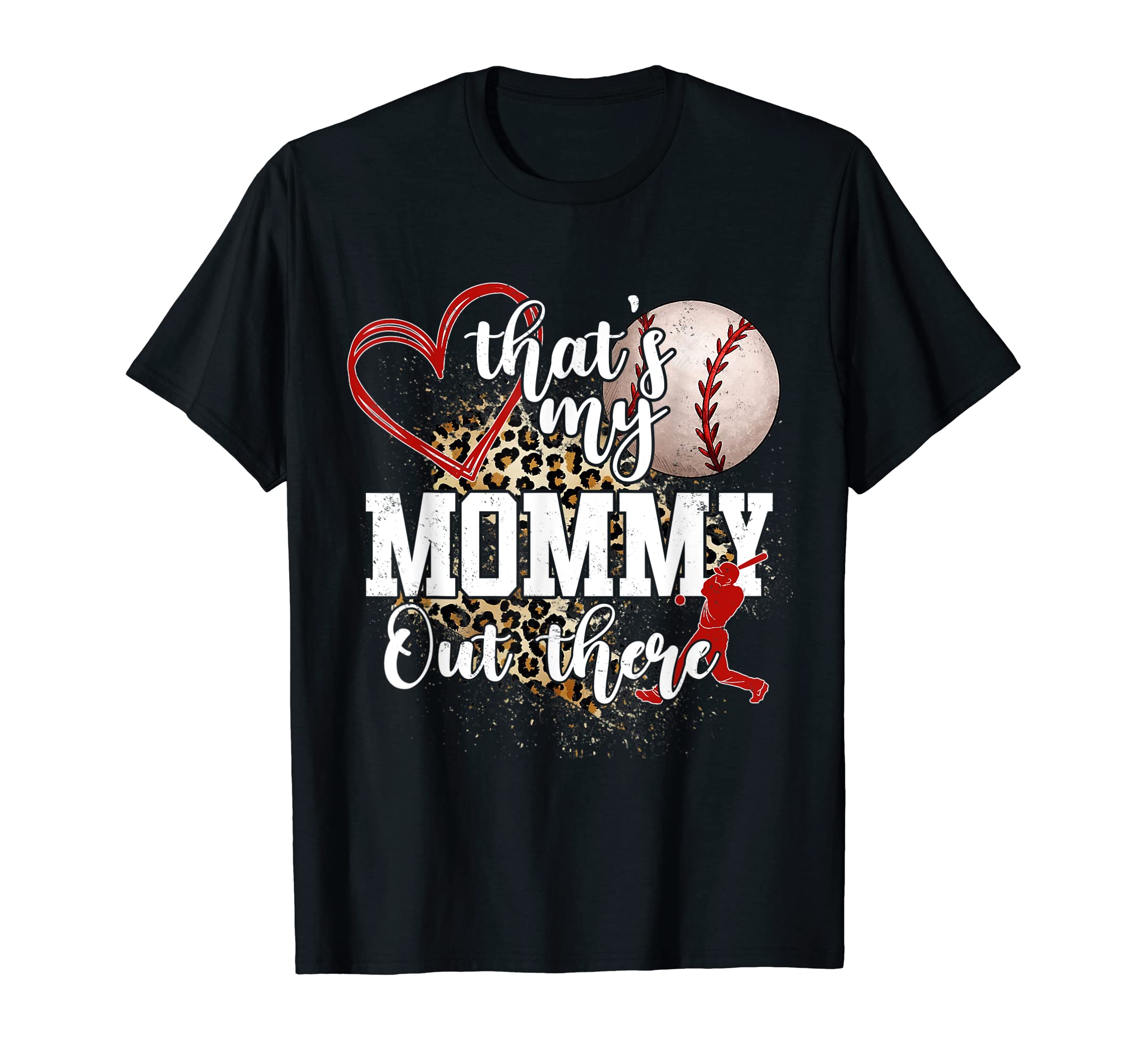 Thats My Mommy Out There Baseball Mom T-Shirt - Graphic Print for Adults - T-Shirt, Sweatshirt, Hoodie