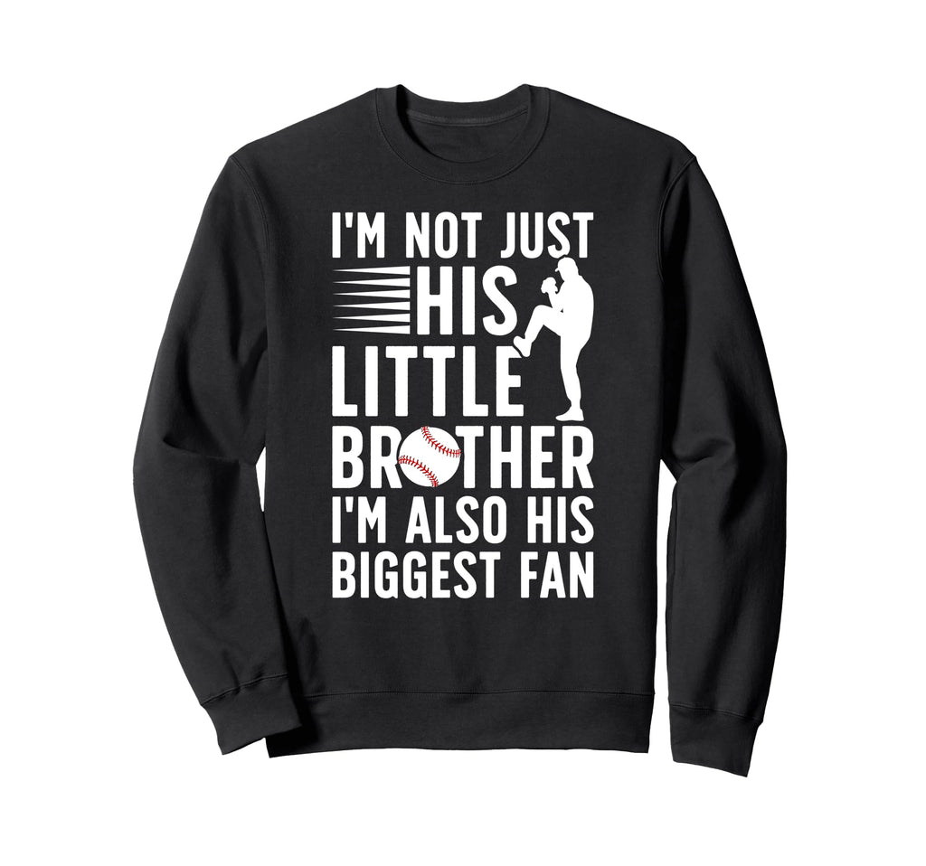 His Biggest Fan Baseball Brother Sweatshirt - Novelty Apparel Unisex - T-Shirt, Sweatshirt, Hoodie