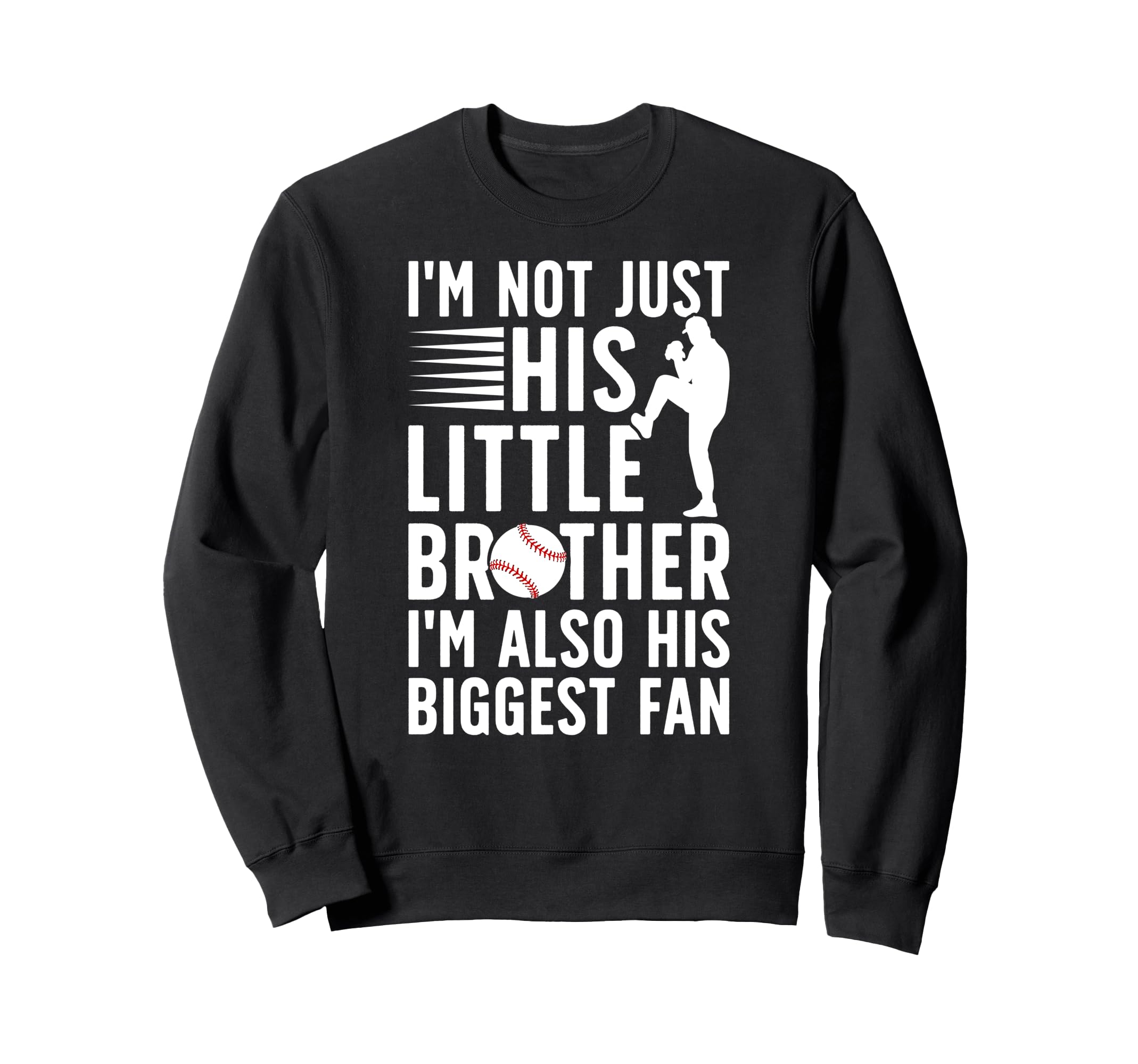 His Biggest Fan Baseball Brother Sweatshirt - Novelty Apparel Unisex - T-Shirt, Sweatshirt, Hoodie
