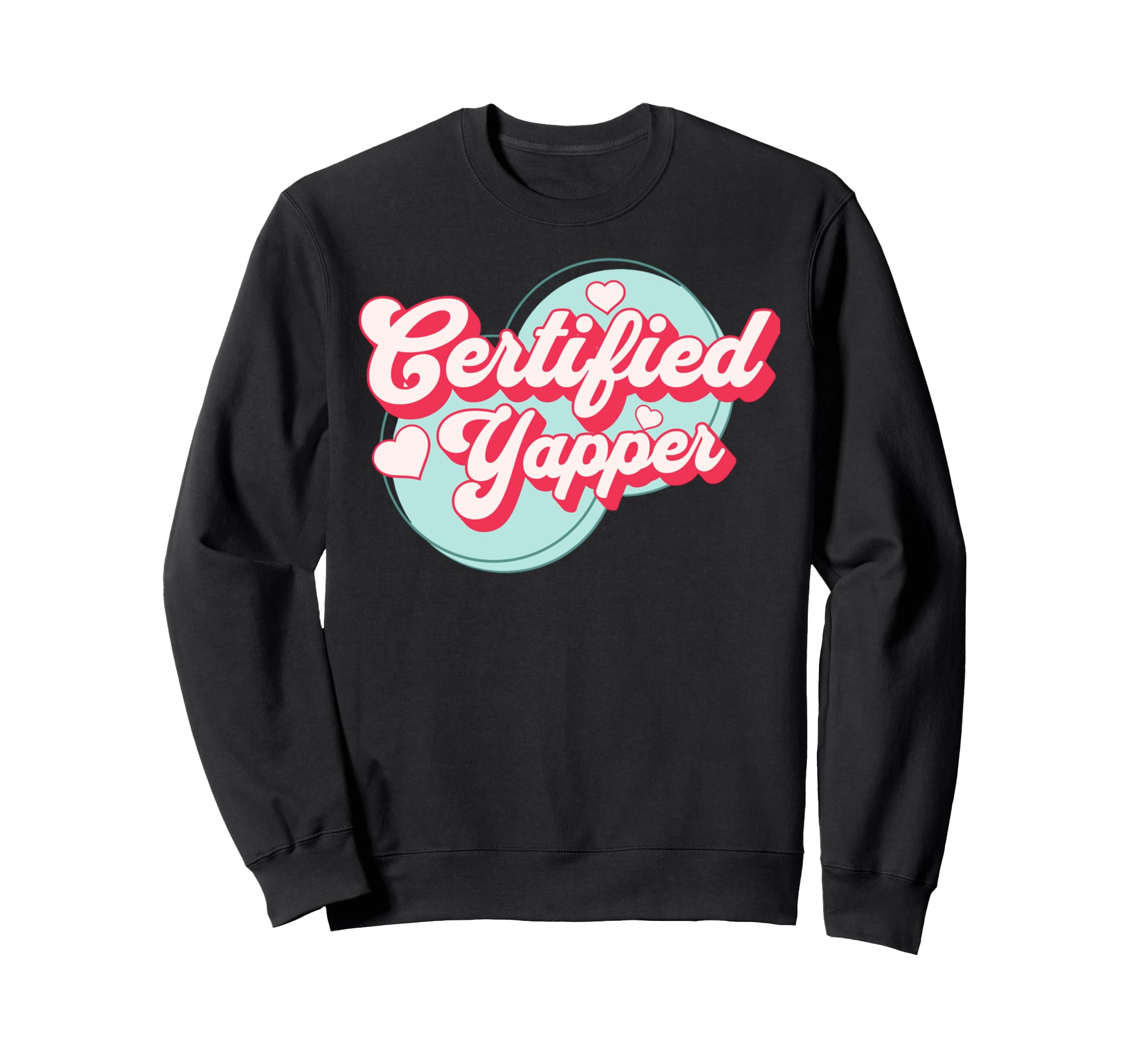 Certified Yapper Groovy Y2K Sweatshirt - Streetwear Style for Adults - T-Shirt, Sweatshirt, Hoodie