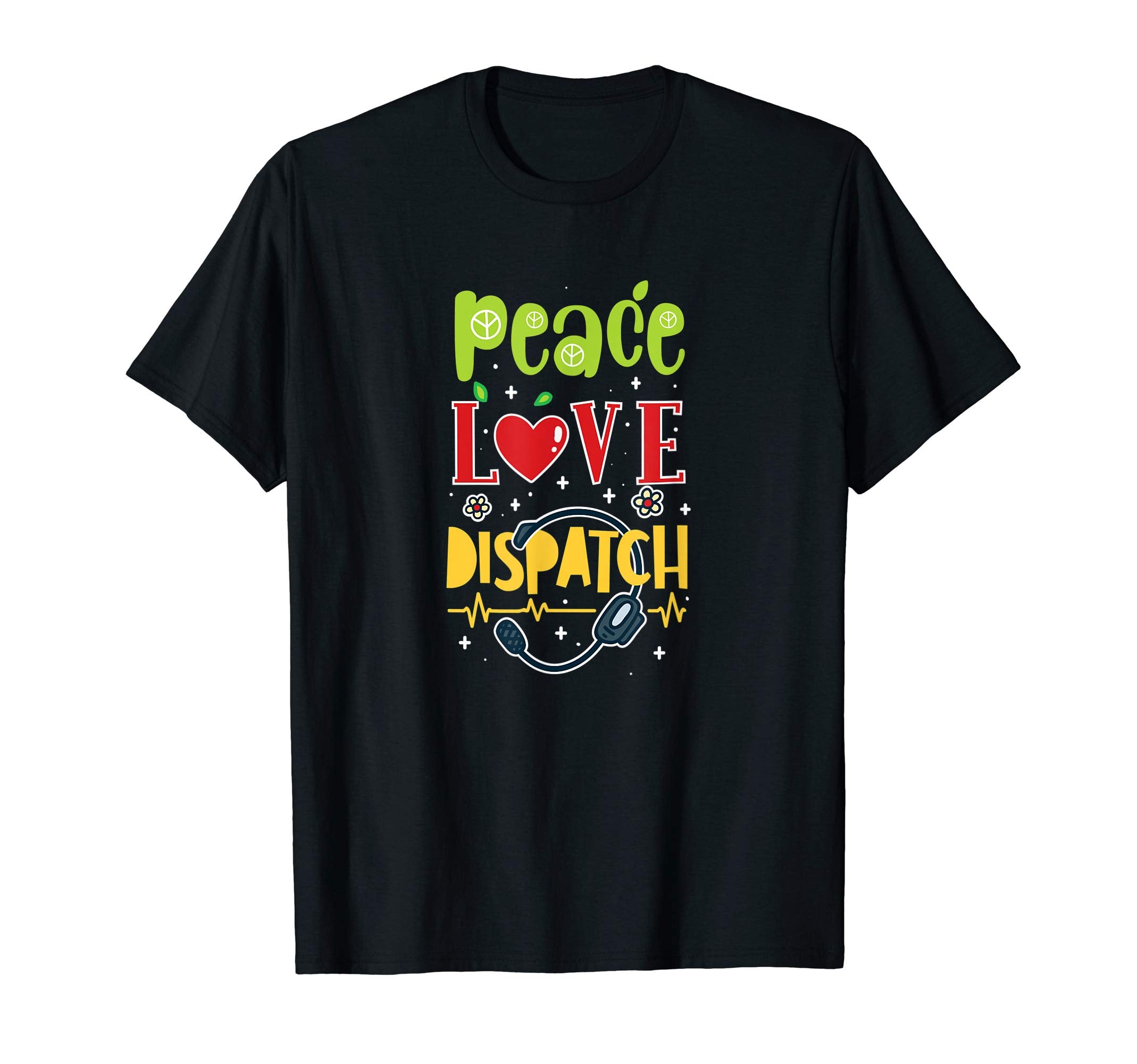 Peace Love Dispatch T-Shirt - Aesthetic Graphic for Adults - T-Shirt, Sweatshirt, Hoodie