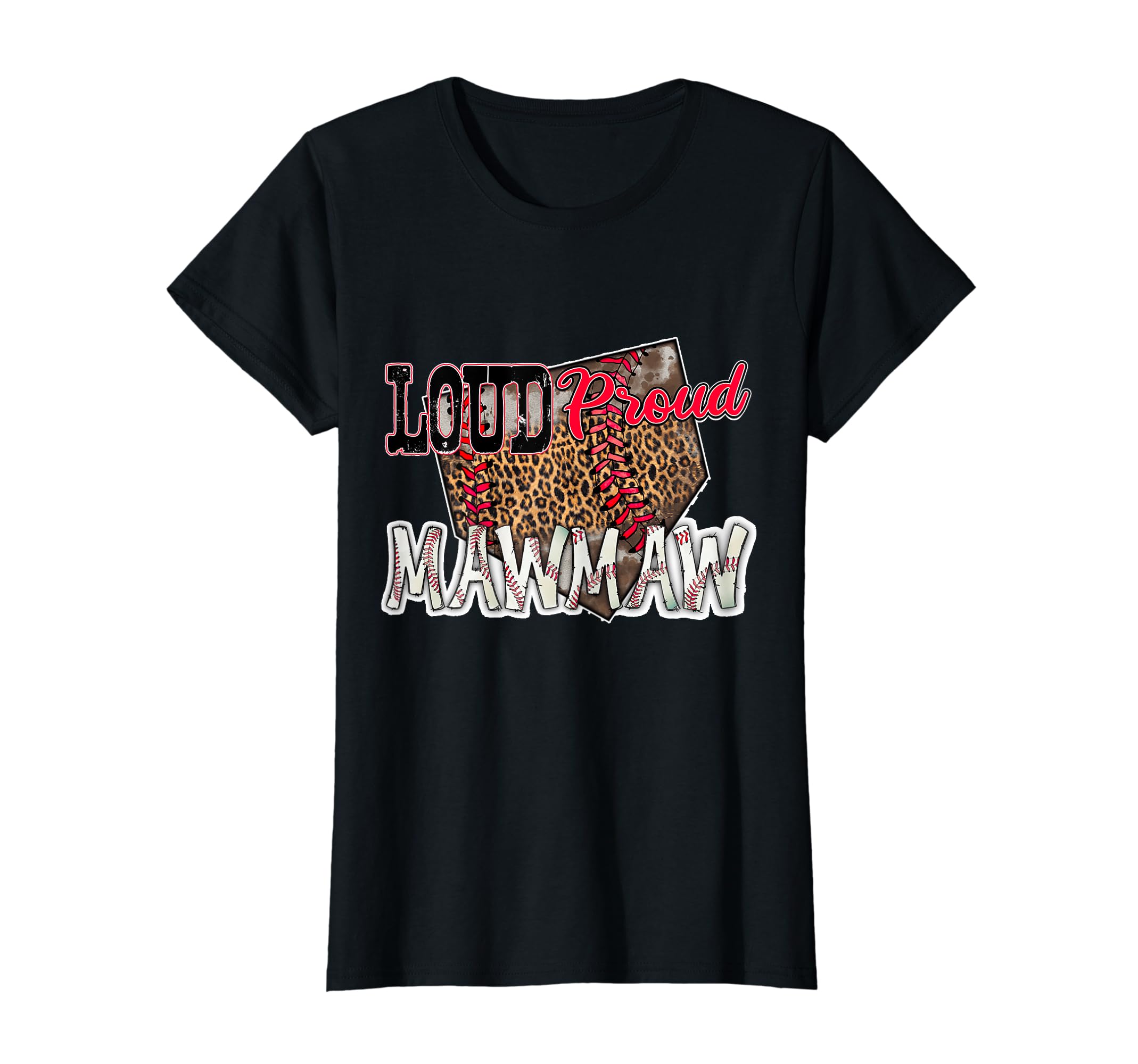 Loud Proud Mawmaw Baseball Mom Mama T-Shirt - Fun Novelty Design Unisex - T-Shirt, Sweatshirt, Hoodie