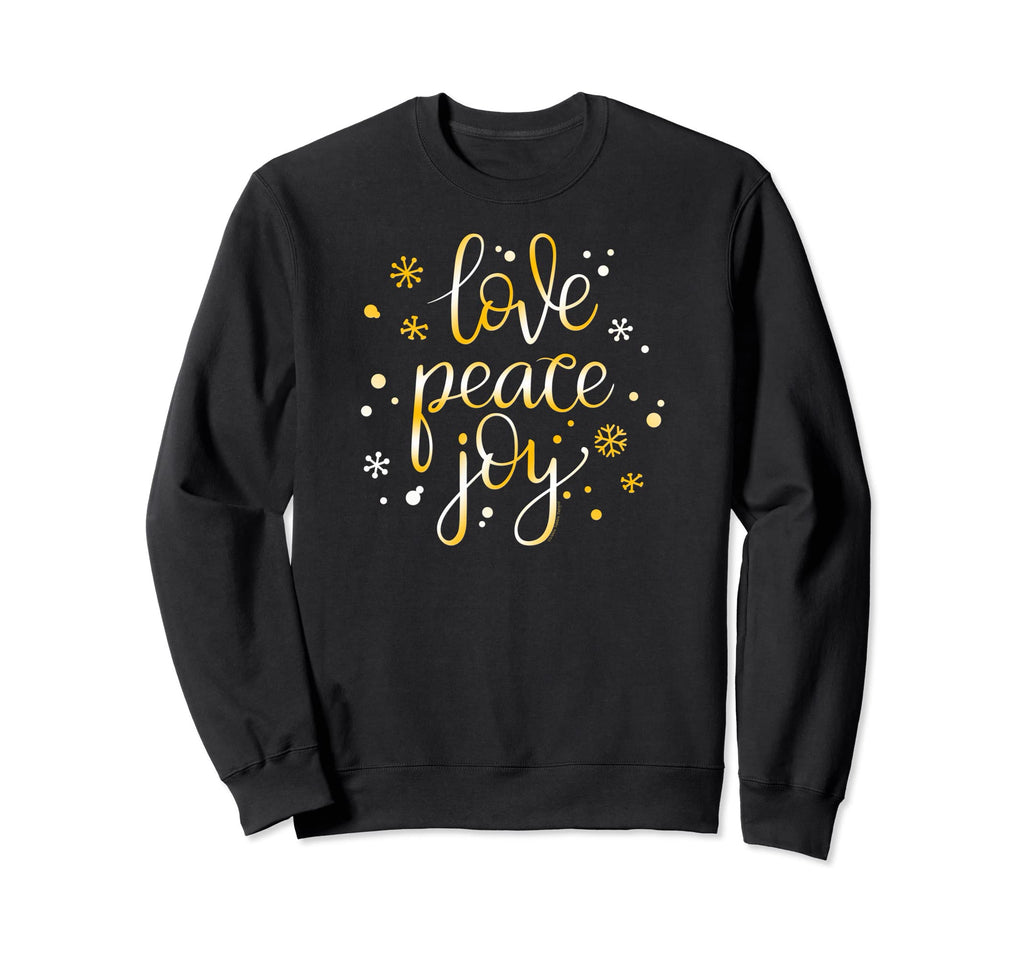 Pretty Holiday Love Peace And Joy Sweatshirt - Streetwear Style Men Women - T-Shirt, Sweatshirt, Hoodie