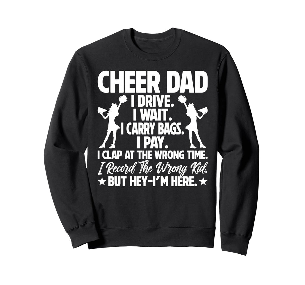 Cheer Dad Funny Fathers Day Sweatshirt - Casual Everyday Wear for Adults - T-Shirt, Sweatshirt, Hoodie
