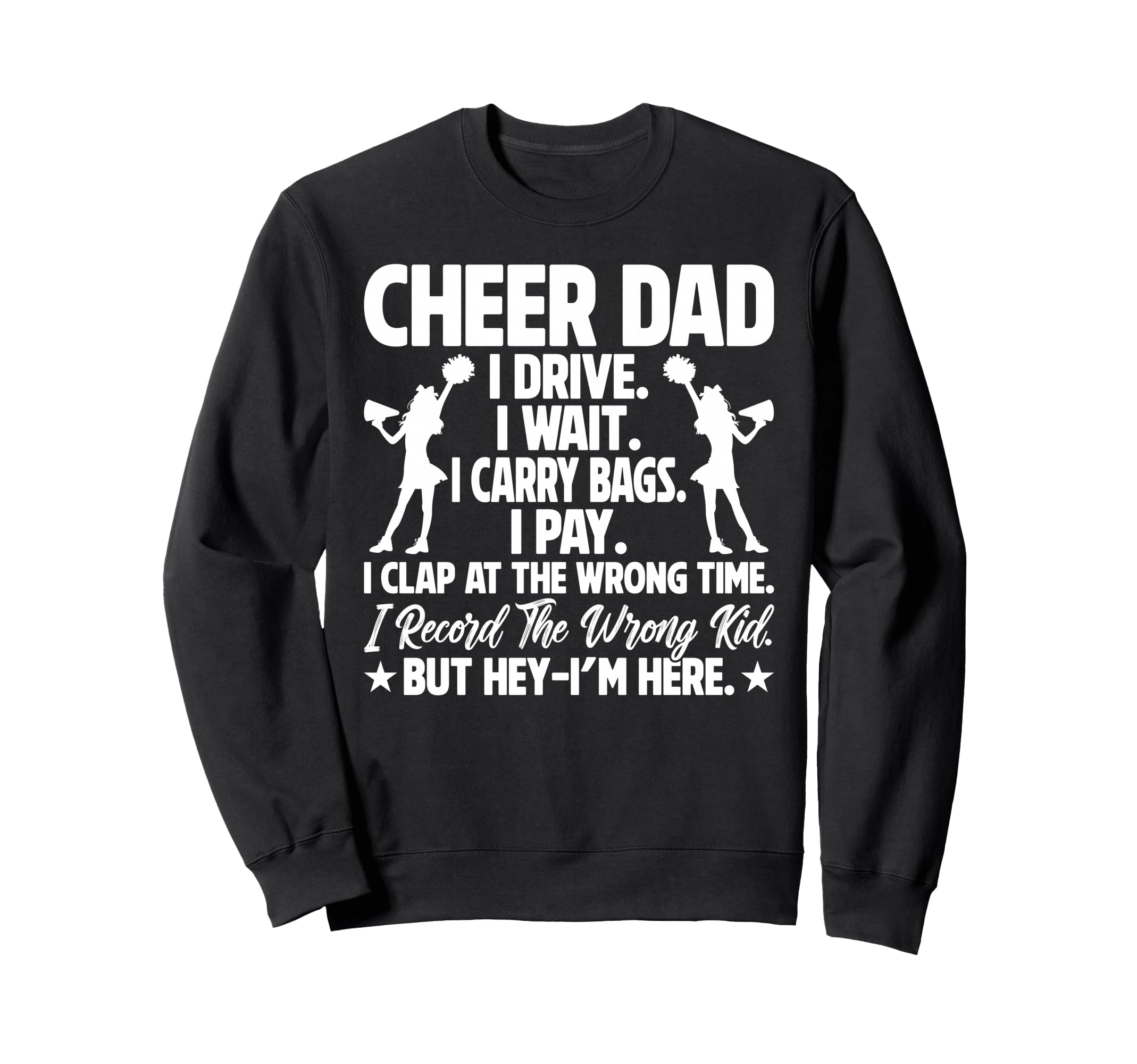 Cheer Dad Funny Fathers Day Sweatshirt - Casual Everyday Wear for Adults - T-Shirt, Sweatshirt, Hoodie
