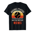 Baseball Players Have Prettiest Moms T-Shirt - Novelty Apparel Unisex - T-Shirt, Sweatshirt, Hoodie