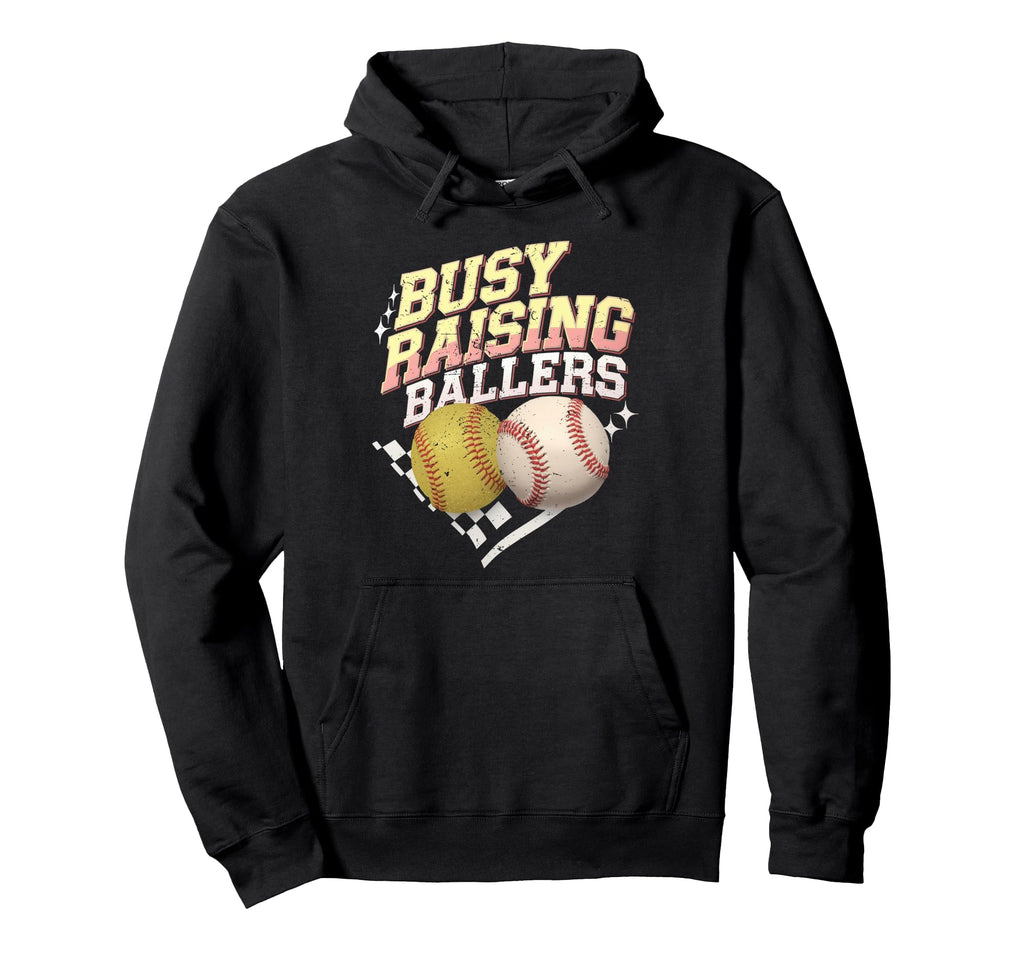 Busy Raising Ballers Softball And Hoodie - Casual Everyday Wear Men Women - T-Shirt, Sweatshirt, Hoodie